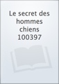 Le secret des hommes-chiens